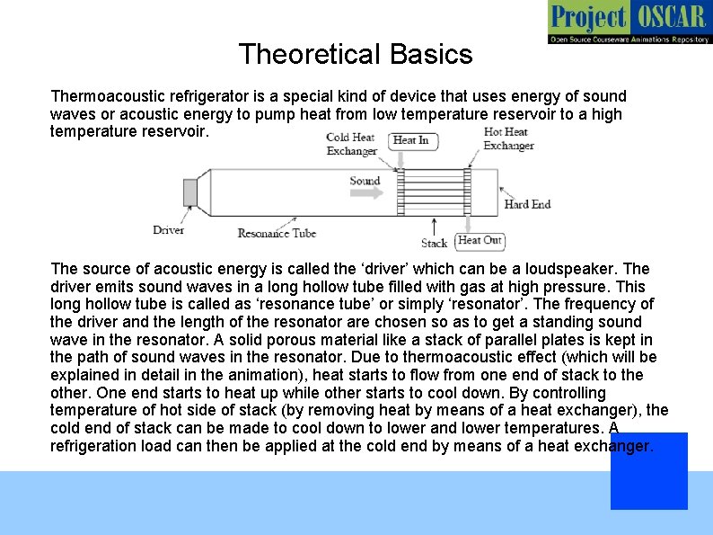 Theoretical Basics Thermoacoustic refrigerator is a special kind of device that uses energy of