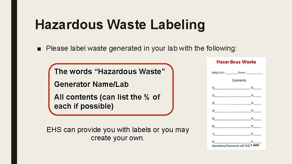 Hazardous Waste Labeling ■ Please label waste generated in your lab with the following: Hazardous Waste Labeling ■ Please label waste generated in your lab with the following: