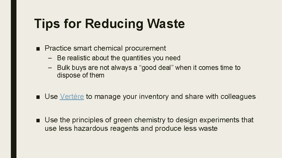Tips for Reducing Waste ■ Practice smart chemical procurement – Be realistic about the Tips for Reducing Waste ■ Practice smart chemical procurement – Be realistic about the