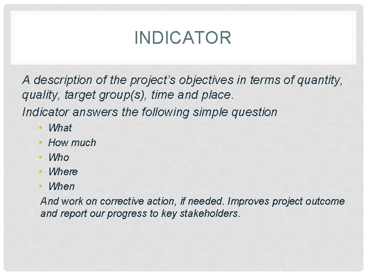 INDICATOR A description of the project’s objectives in terms of quantity, quality, target group(s),