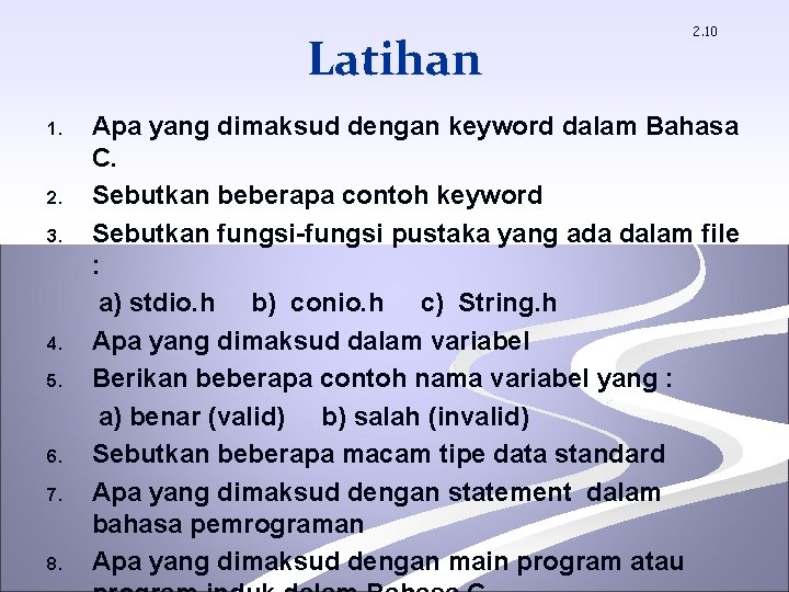 Latihan 1. 2. 3. 4. 5. 6. 7. 8. 2. 10 Apa yang dimaksud