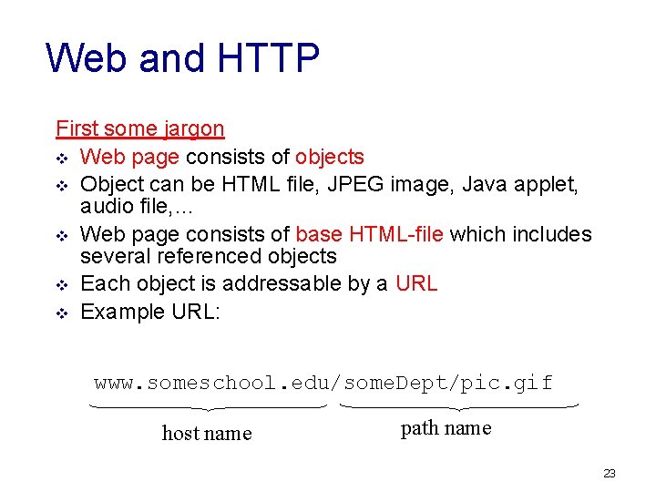 Web and HTTP First some jargon v Web page consists of objects v Object