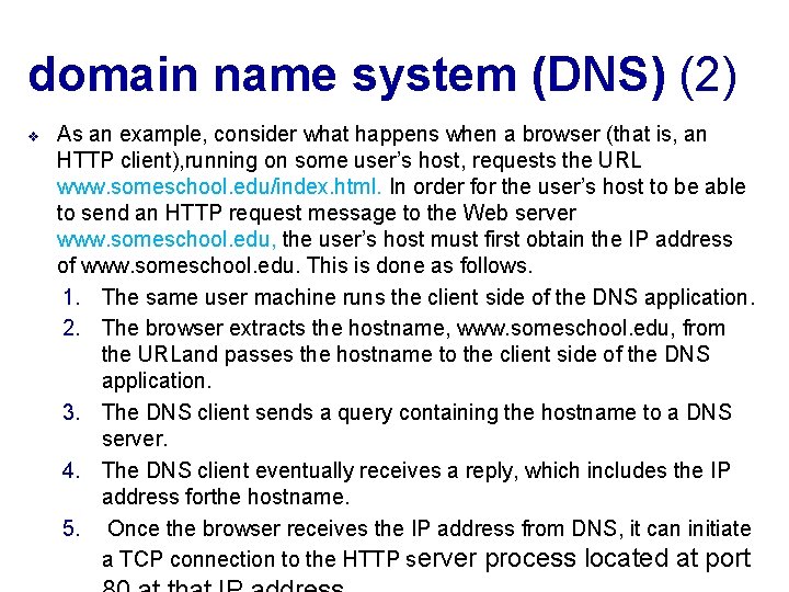 domain name system (DNS) (2) v As an example, consider what happens when a