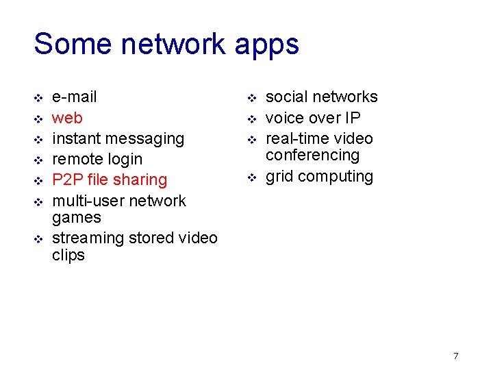 Some network apps v v v v e-mail web instant messaging remote login P