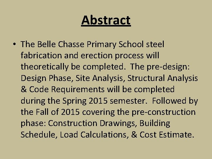 Abstract • The Belle Chasse Primary School steel fabrication and erection process will theoretically