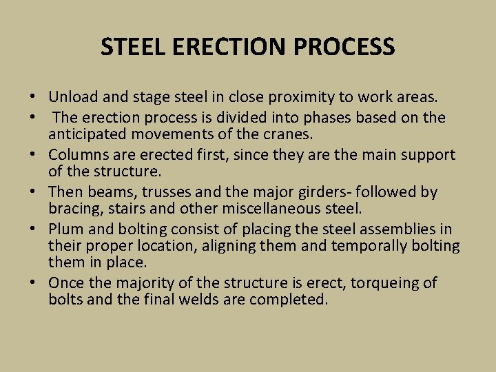 STEEL ERECTION PROCESS • Unload and stage steel in close proximity to work areas.