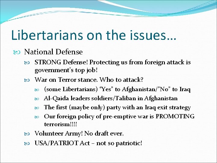 Libertarians on the issues… National Defense STRONG Defense! Protecting us from foreign attack is