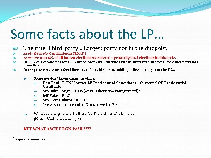 Some facts about the LP… The true ‘Third’ party… Largest party not in the