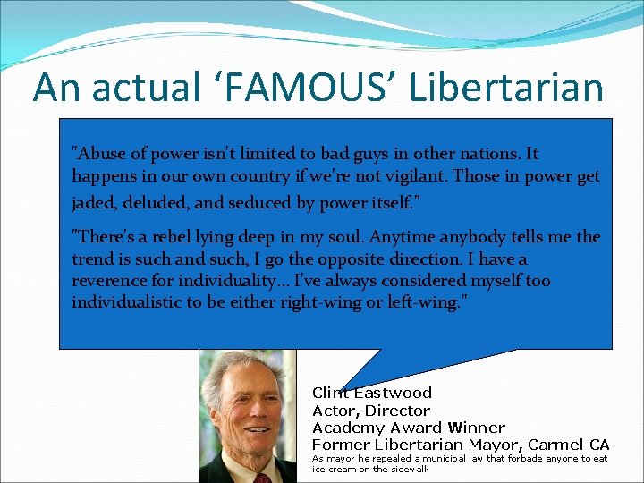 An actual ‘FAMOUS’ Libertarian "Abuse of power isn't limited to bad guys in other