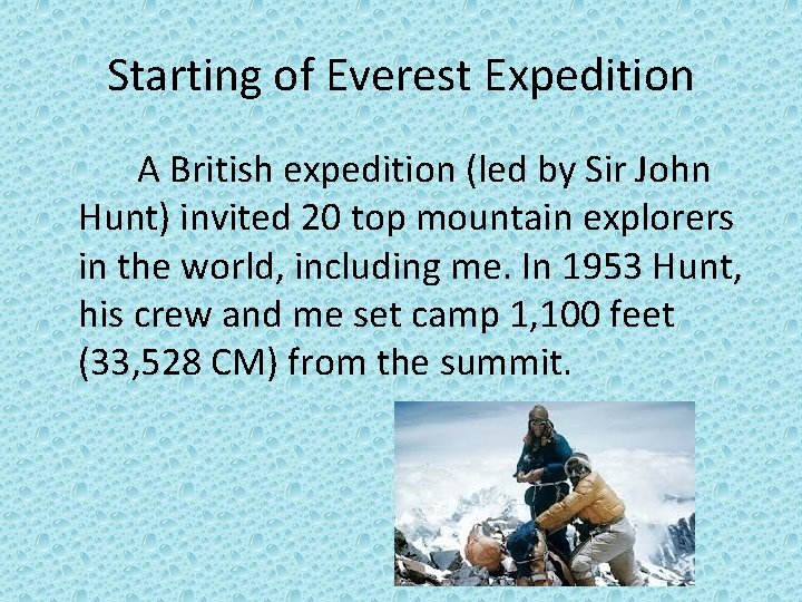 Starting of Everest Expedition A British expedition (led by Sir John Hunt) invited 20