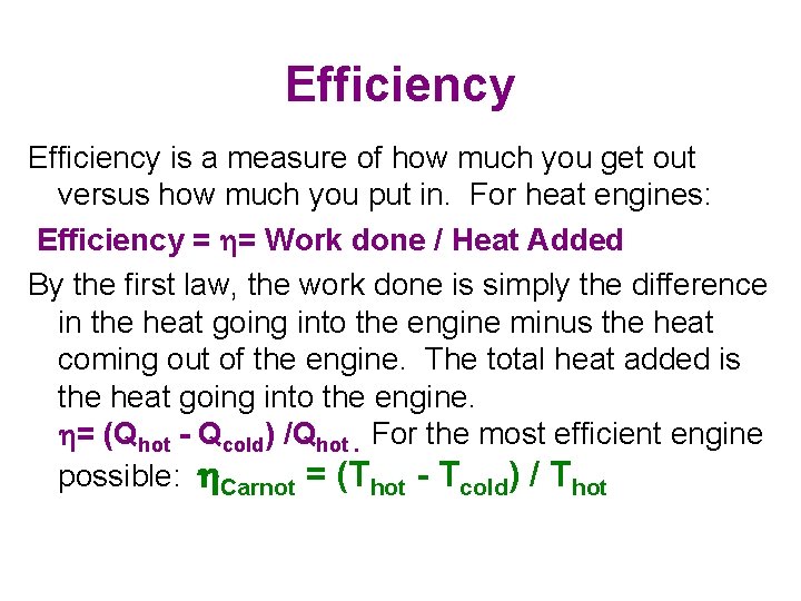 Efficiency is a measure of how much you get out versus how much you