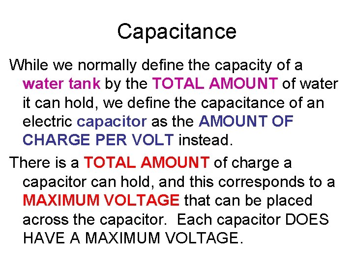 Capacitance While we normally define the capacity of a water tank by the TOTAL