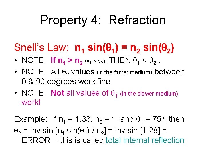 Property 4: Refraction Snell’s Law: n 1 sin( 1) = n 2 sin( 2)