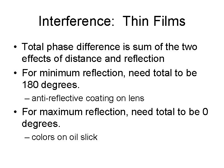 Interference: Thin Films • Total phase difference is sum of the two effects of