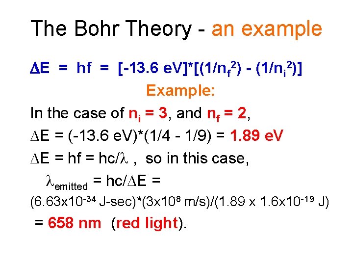 The Bohr Theory - an example E = hf = [-13. 6 e. V]*[(1/nf