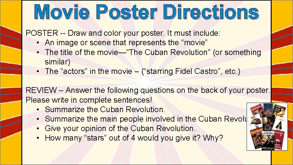 Movie Poster Directions POSTER -- Draw and color your poster. It must include: •