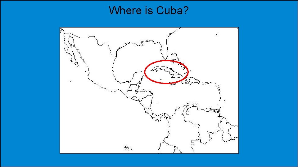 Where is Cuba? 