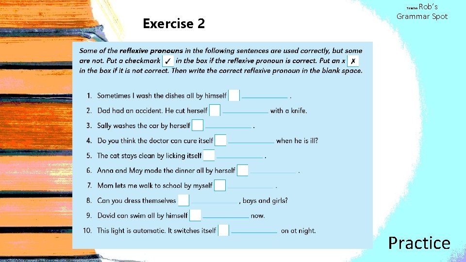 Rob’s Grammar Spot Teacher Exercise 2 Practice 