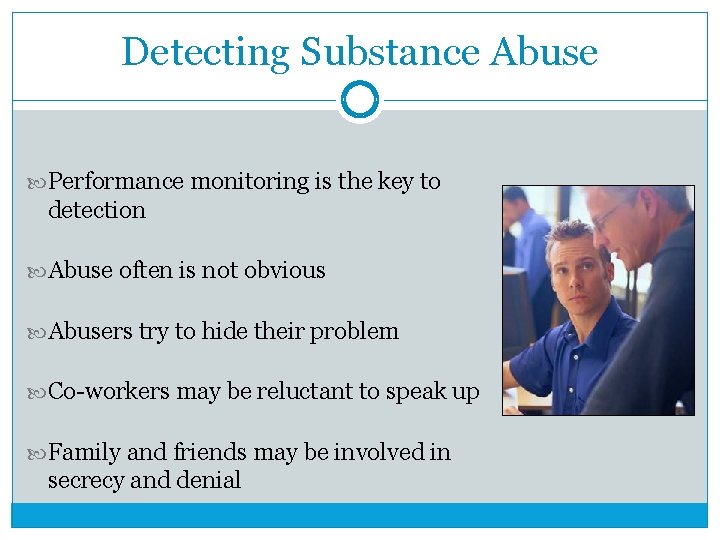 Detecting Substance Abuse Performance monitoring is the key to detection Abuse often is not