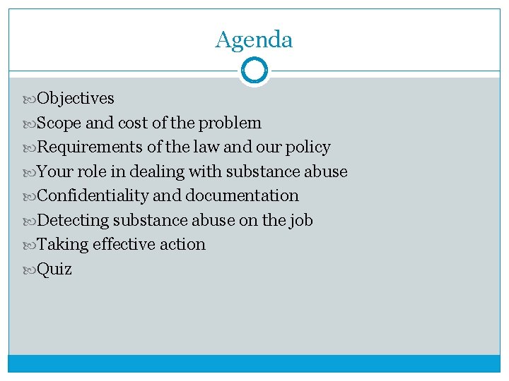 Agenda Objectives Scope and cost of the problem Requirements of the law and our