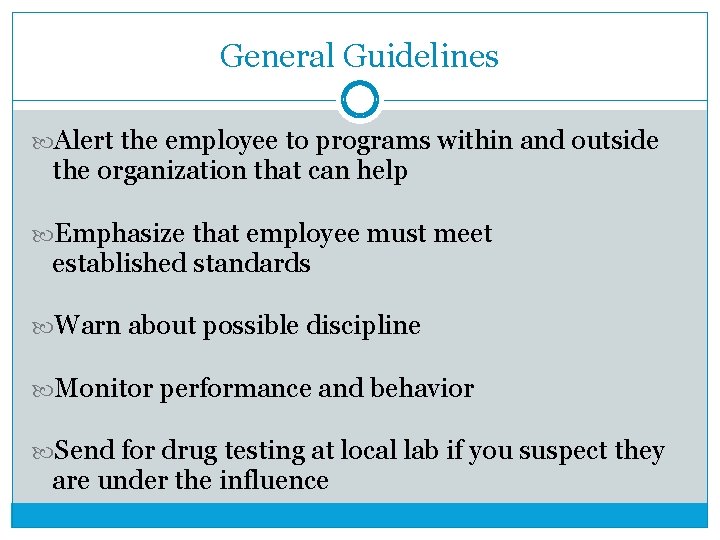 General Guidelines Alert the employee to programs within and outside the organization that can