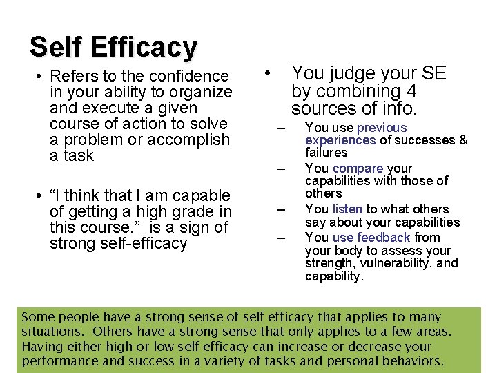 Self Efficacy • Refers to the confidence in your ability to organize and execute