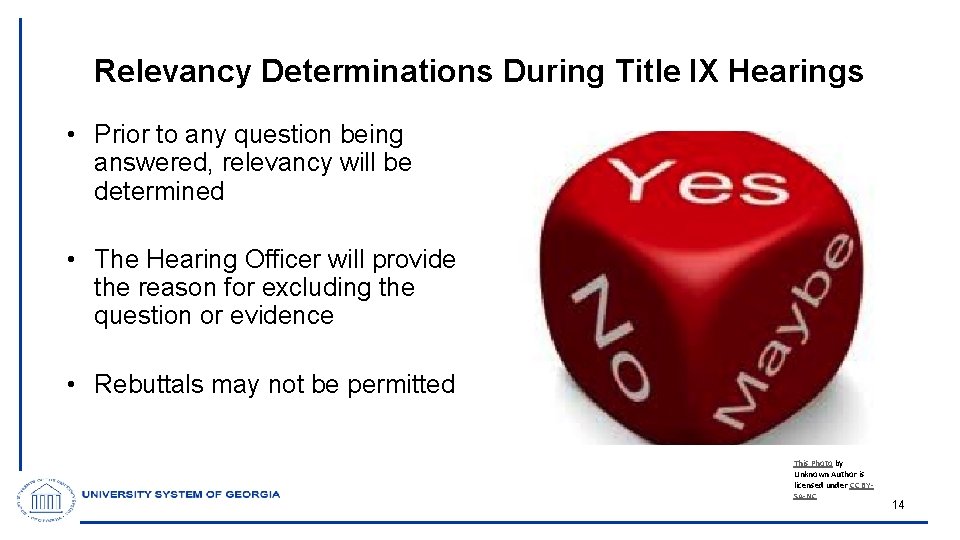 Relevancy Determinations During Title IX Hearings • Prior to any question being answered, relevancy