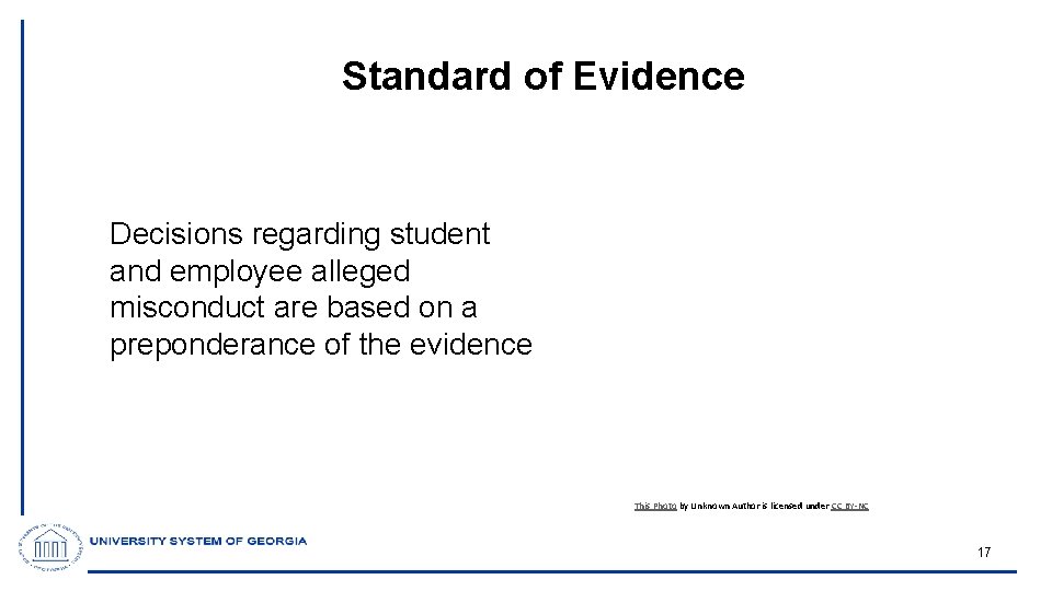 Standard of Evidence Decisions regarding student and employee alleged misconduct are based on a