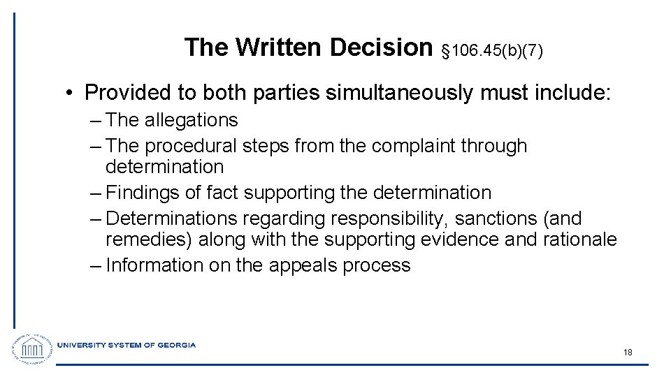 The Written Decision § 106. 45(b)(7) • Provided to both parties simultaneously must include: