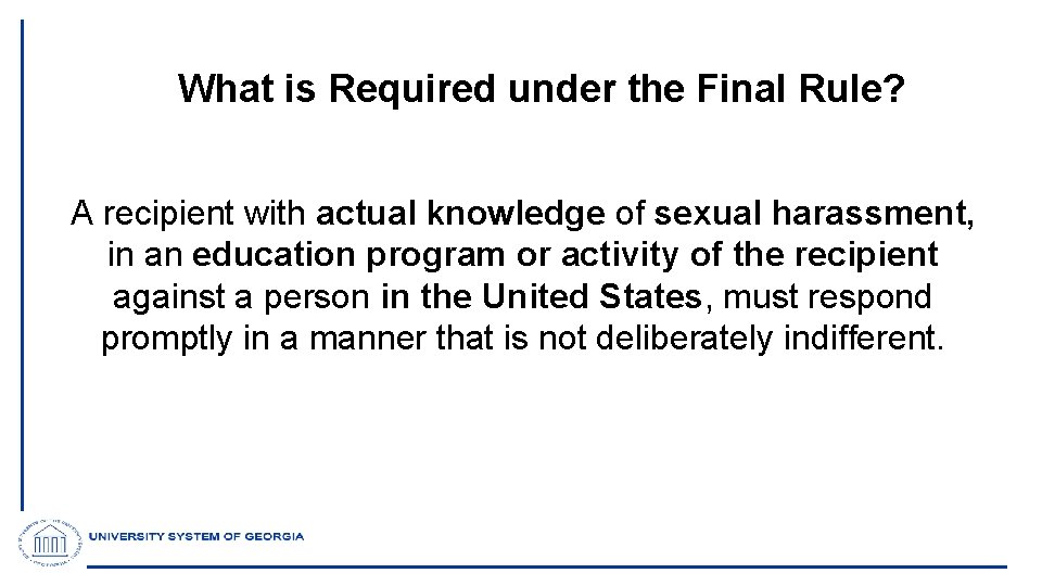 What is Required under the Final Rule? A recipient with actual knowledge of sexual