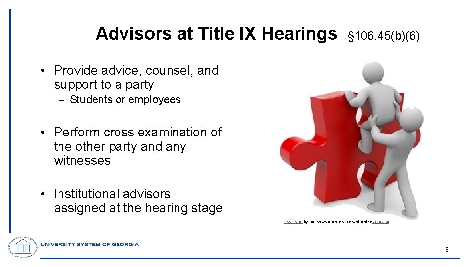 Advisors at Title IX Hearings § 106. 45(b)(6) • Provide advice, counsel, and support