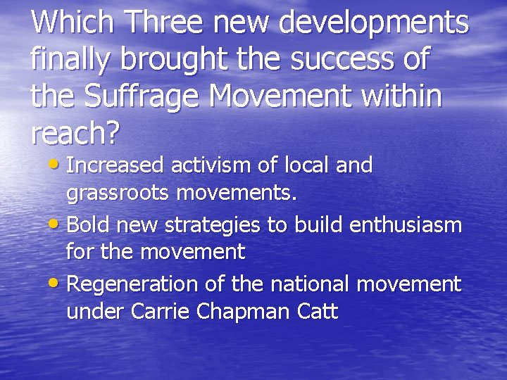 Which Three new developments finally brought the success of the Suffrage Movement within reach?