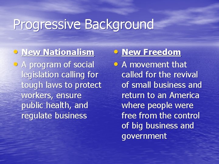 Progressive Background • New Nationalism • A program of social legislation calling for tough