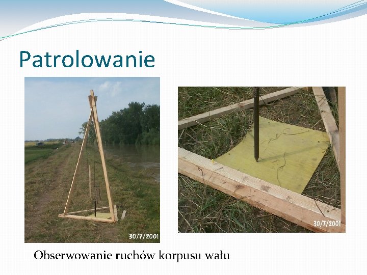 Patrolowanie �Obserwowanie ruchów korpusu wału 