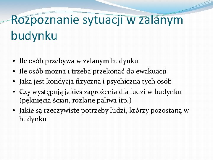 Rozpoznanie sytuacji w zalanym budynku Ile osób przebywa w zalanym budynku Ile osób można