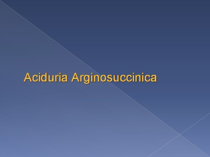 Aciduria Arginosuccinica 
