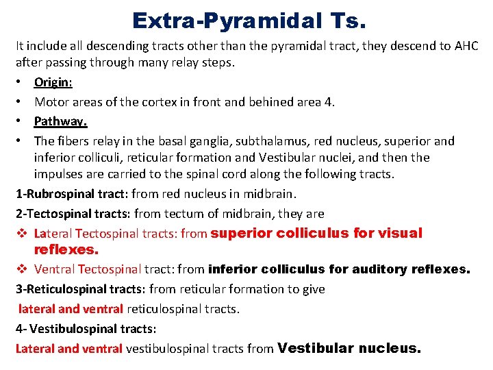 Extra-Pyramidal Ts. It include all descending tracts other than the pyramidal tract, they descend