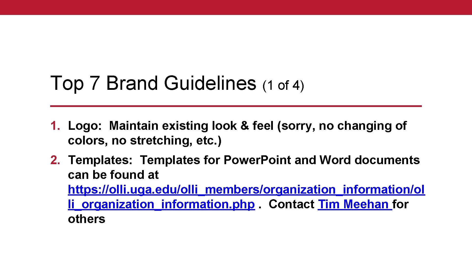 Top 7 Brand Guidelines (1 of 4) 1. Logo: Maintain existing look & feel