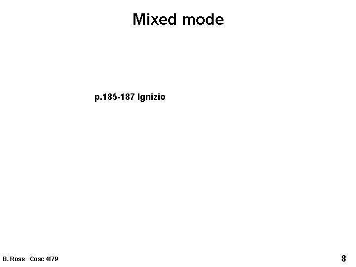 Mixed mode p. 185 -187 Ignizio B. Ross Cosc 4 f 79 8 