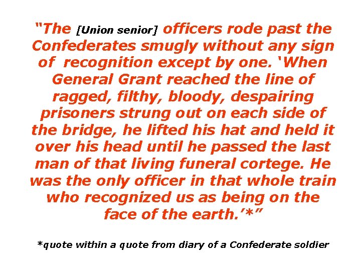 “The [Union senior] officers rode past the Confederates smugly without any sign of recognition