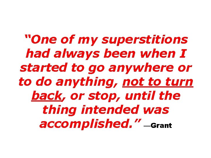 “One of my superstitions had always been when I started to go anywhere or