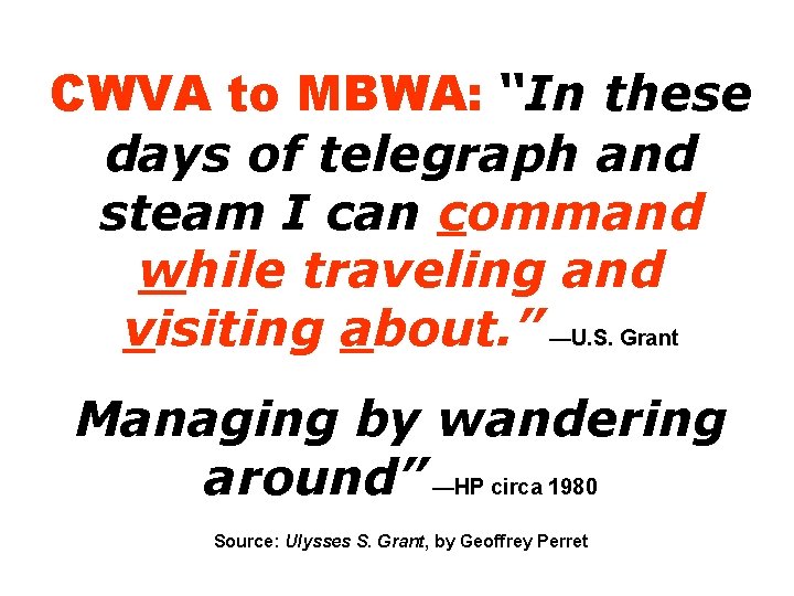 CWVA to MBWA: “In these days of telegraph and steam I can command while