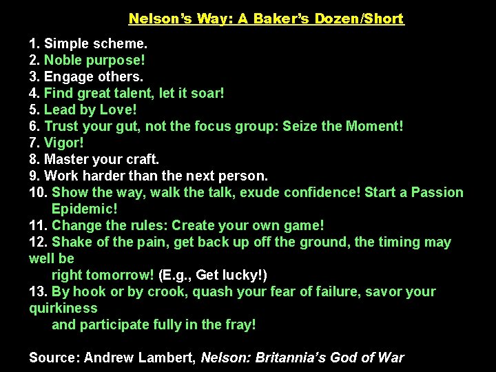 Nelson’s Way: A Baker’s Dozen/Short 1. Simple scheme. 2. Noble purpose! 3. Engage others.