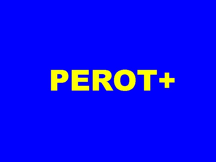 PEROT+ 