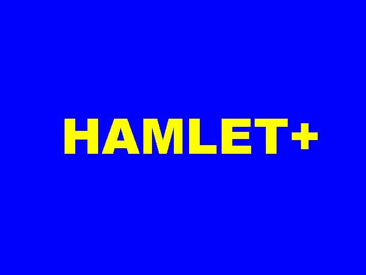 HAMLET+ 