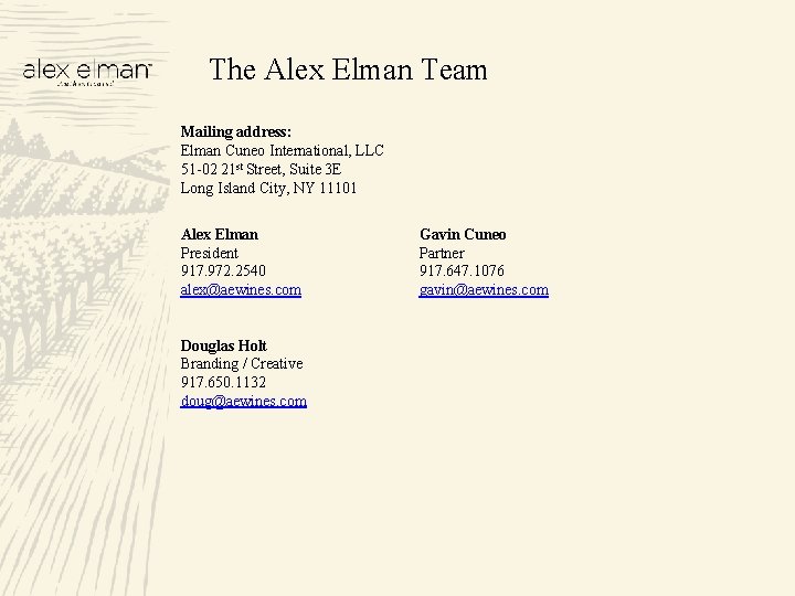 The Alex Elman Team Mailing address: Elman Cuneo International, LLC 51 -02 21 st