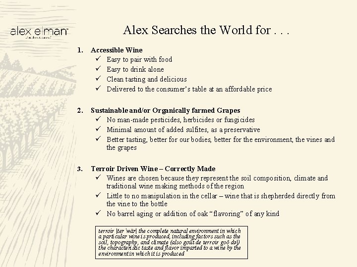 Alex Searches the World for. . . 1. Accessible Wine ü Easy to pair