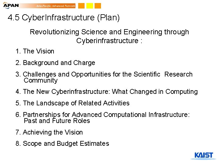 4. 5 Cyber. Infrastructure (Plan) Revolutionizing Science and Engineering through Cyberinfrastructure : 1. The