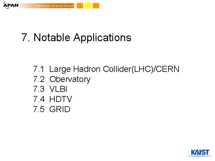 7. Notable Applications 7. 1 7. 2 7. 3 7. 4 7. 5 Large