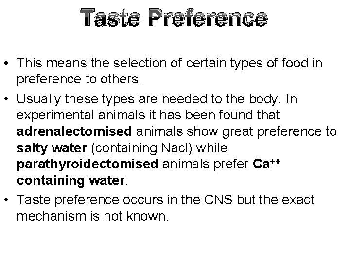 Taste Preference • This means the selection of certain types of food in preference